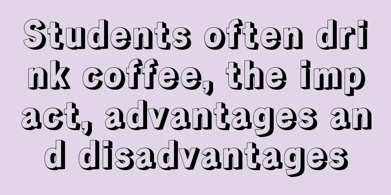 Students often drink coffee, the impact, advantages and disadvantages