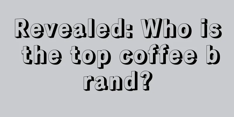 Revealed: Who is the top coffee brand?