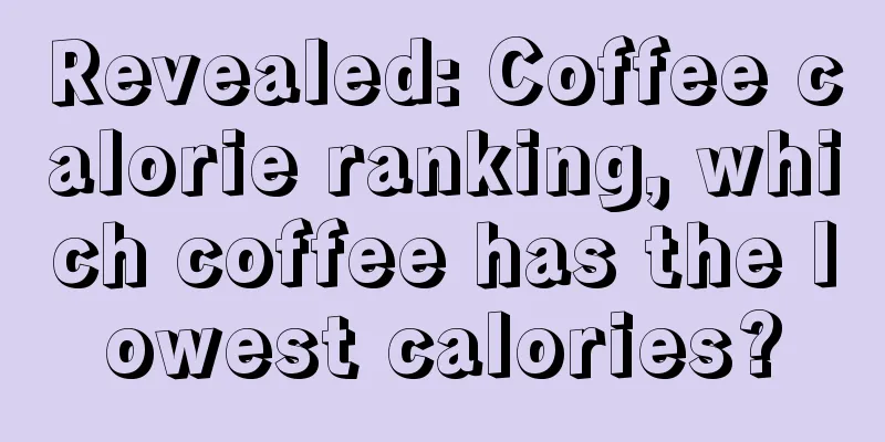 Revealed: Coffee calorie ranking, which coffee has the lowest calories?