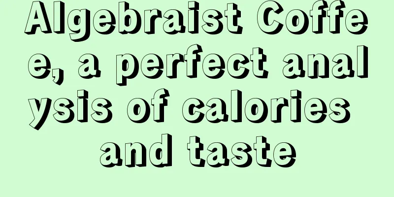 Algebraist Coffee, a perfect analysis of calories and taste