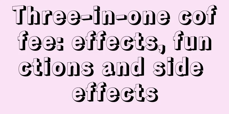 Three-in-one coffee: effects, functions and side effects