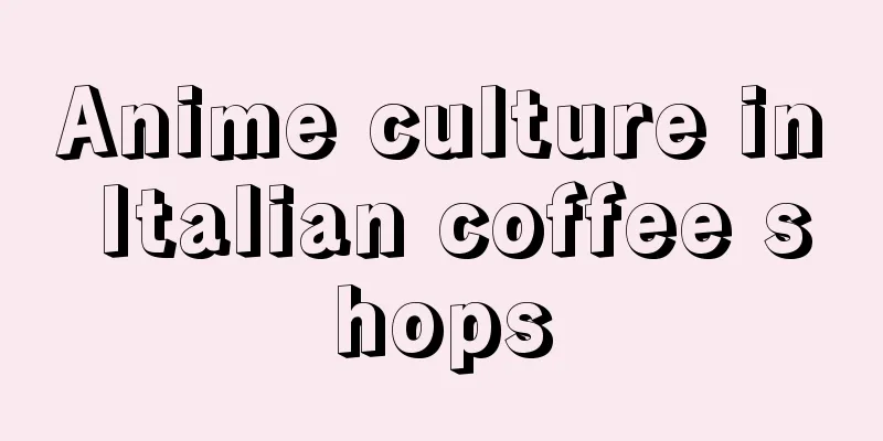 Anime culture in Italian coffee shops