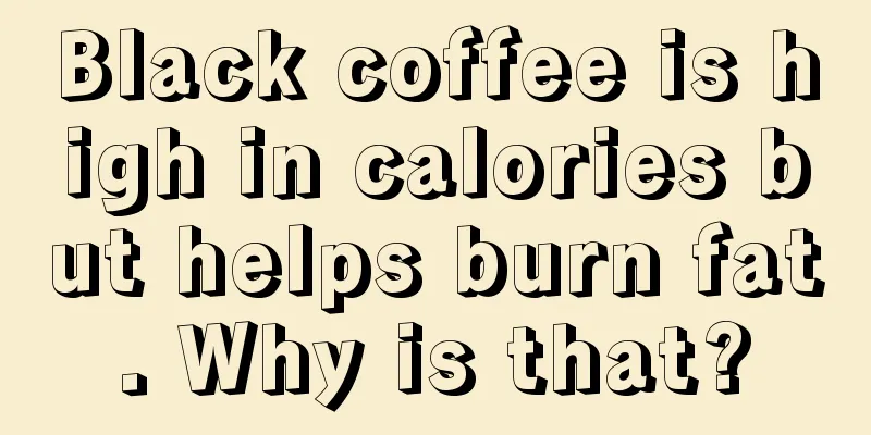 Black coffee is high in calories but helps burn fat. Why is that?