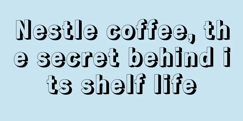 Nestle coffee, the secret behind its shelf life