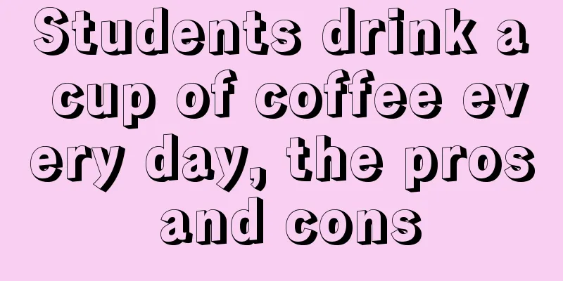 Students drink a cup of coffee every day, the pros and cons