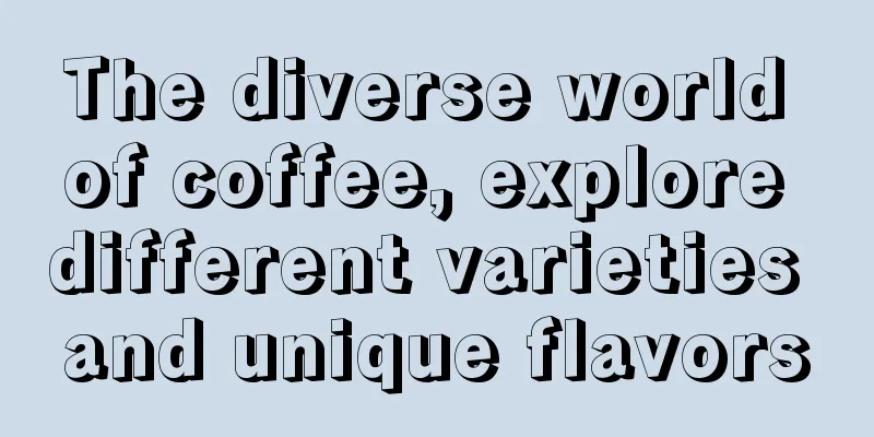 The diverse world of coffee, explore different varieties and unique flavors