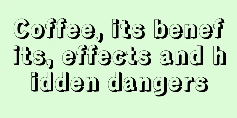 Coffee, its benefits, effects and hidden dangers