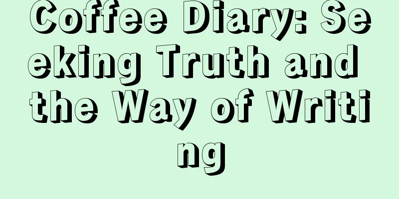 Coffee Diary: Seeking Truth and the Way of Writing