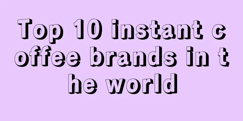 Top 10 instant coffee brands in the world