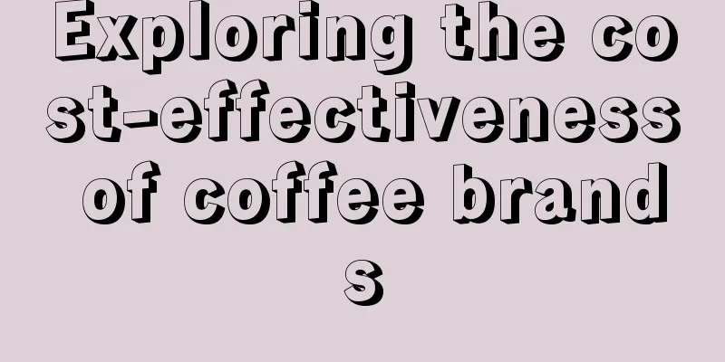 Exploring the cost-effectiveness of coffee brands