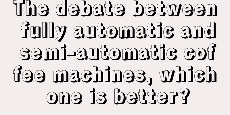 The debate between fully automatic and semi-automatic coffee machines, which one is better?