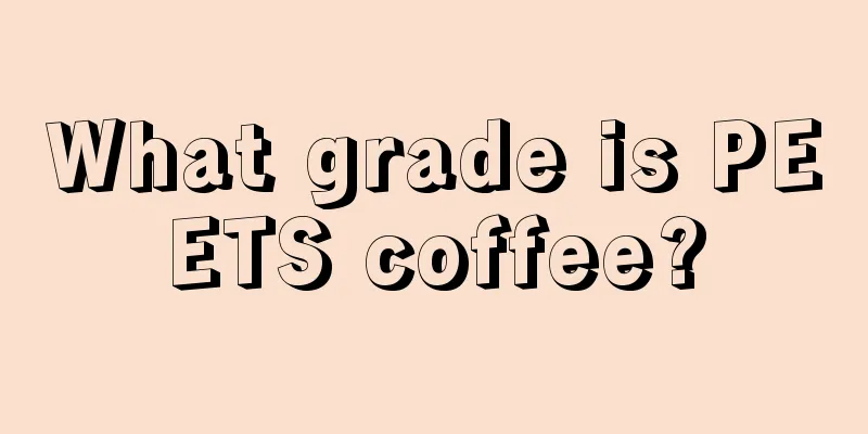 What grade is PEETS coffee?