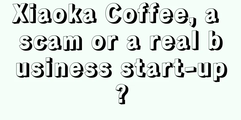 Xiaoka Coffee, a scam or a real business start-up?