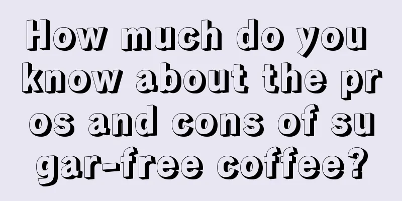 How much do you know about the pros and cons of sugar-free coffee?