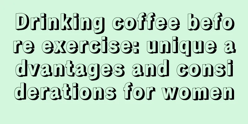 Drinking coffee before exercise: unique advantages and considerations for women