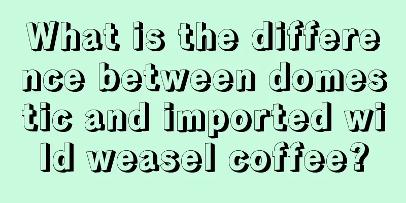 What is the difference between domestic and imported wild weasel coffee?