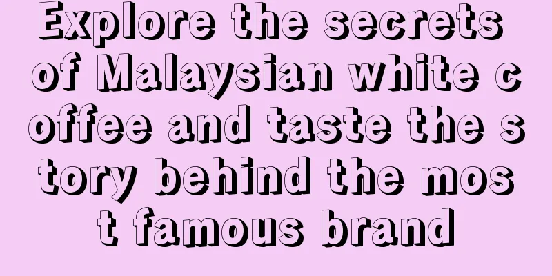 Explore the secrets of Malaysian white coffee and taste the story behind the most famous brand