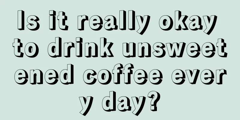 Is it really okay to drink unsweetened coffee every day?