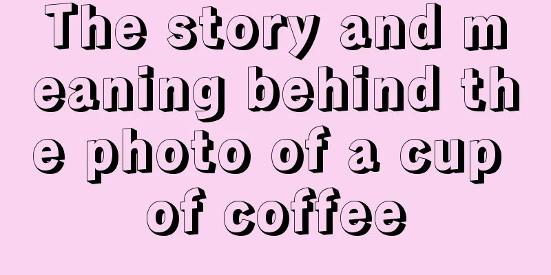 The story and meaning behind the photo of a cup of coffee