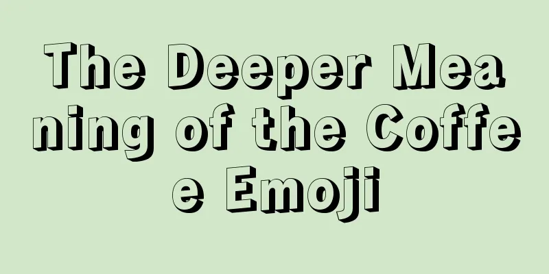 The Deeper Meaning of the Coffee Emoji