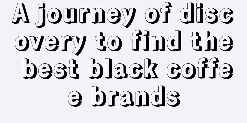 A journey of discovery to find the best black coffee brands