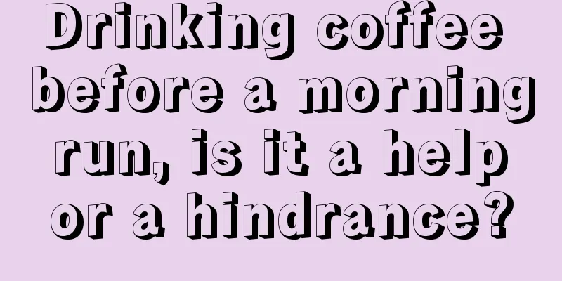 Drinking coffee before a morning run, is it a help or a hindrance?