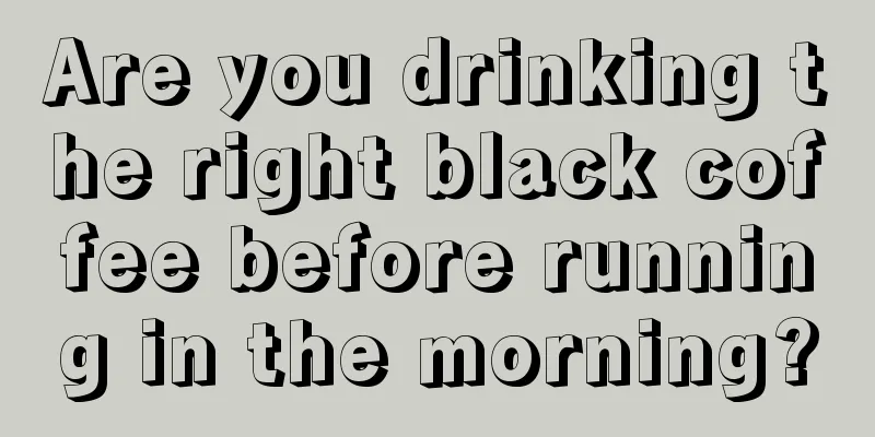 Are you drinking the right black coffee before running in the morning?