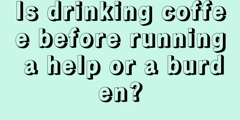 Is drinking coffee before running a help or a burden?