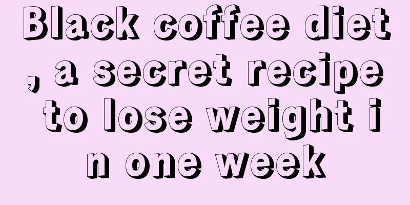 Black coffee diet, a secret recipe to lose weight in one week