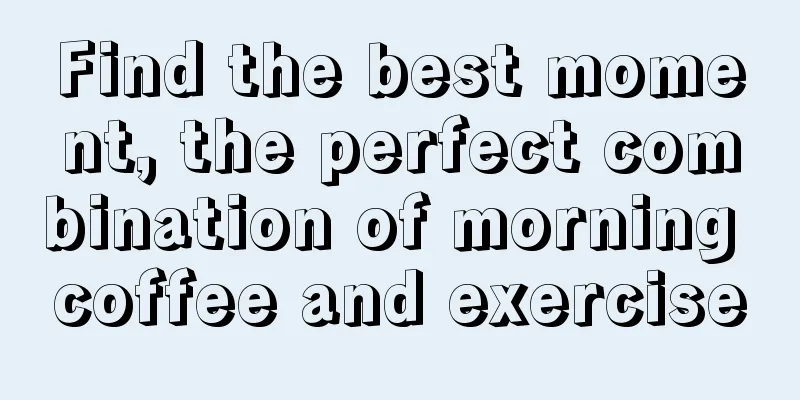 Find the best moment, the perfect combination of morning coffee and exercise