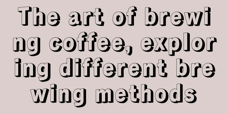 The art of brewing coffee, exploring different brewing methods