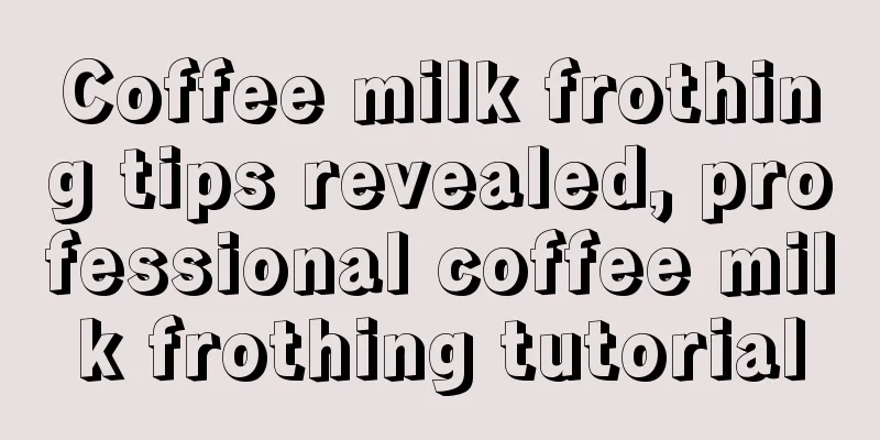 Coffee milk frothing tips revealed, professional coffee milk frothing tutorial