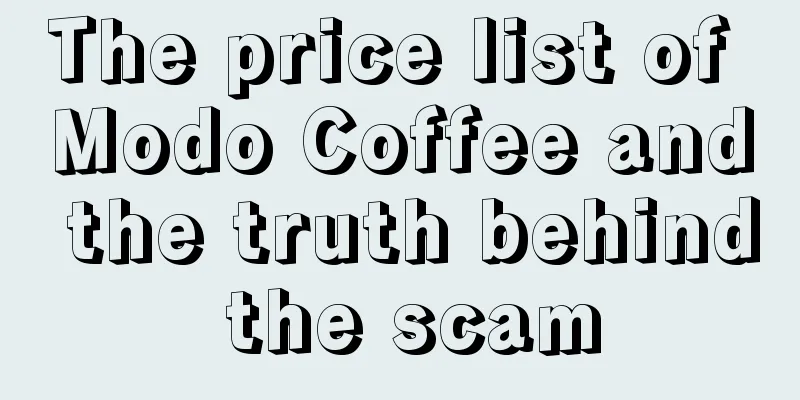 The price list of Modo Coffee and the truth behind the scam