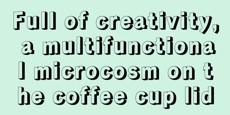 Full of creativity, a multifunctional microcosm on the coffee cup lid