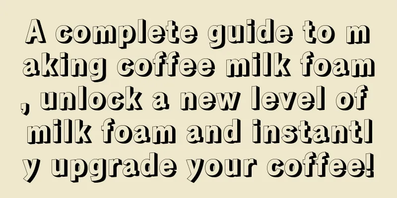 A complete guide to making coffee milk foam, unlock a new level of milk foam and instantly upgrade your coffee!