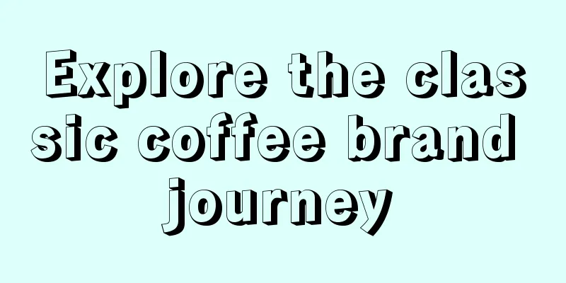 Explore the classic coffee brand journey