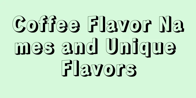 Coffee Flavor Names and Unique Flavors