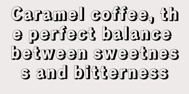 Caramel coffee, the perfect balance between sweetness and bitterness