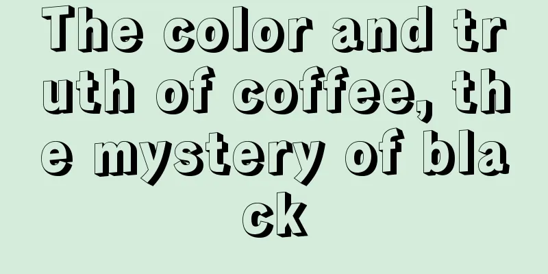 The color and truth of coffee, the mystery of black