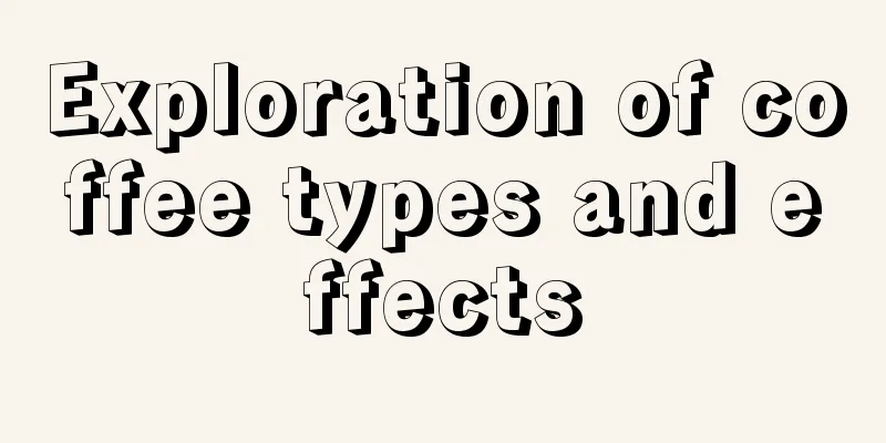 Exploration of coffee types and effects