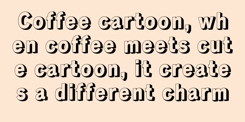 Coffee cartoon, when coffee meets cute cartoon, it creates a different charm