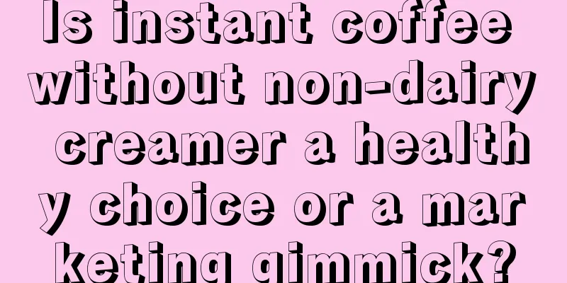 Is instant coffee without non-dairy creamer a healthy choice or a marketing gimmick?