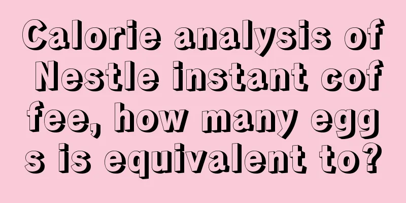 Calorie analysis of Nestle instant coffee, how many eggs is equivalent to?