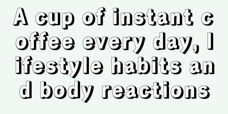 A cup of instant coffee every day, lifestyle habits and body reactions