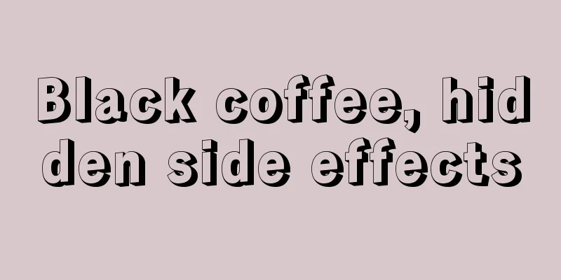 Black coffee, hidden side effects