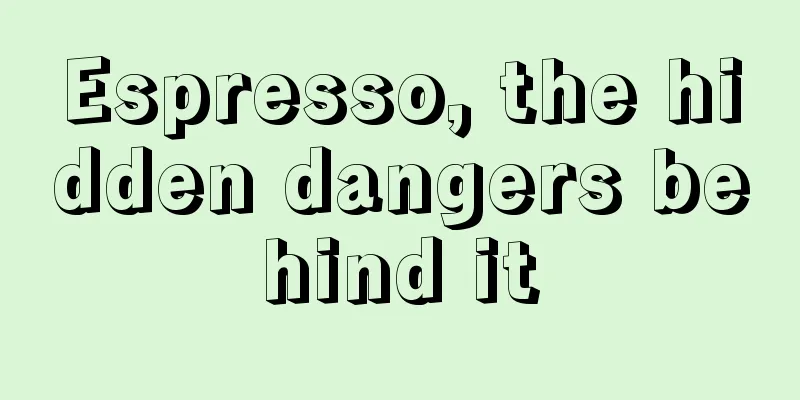 Espresso, the hidden dangers behind it