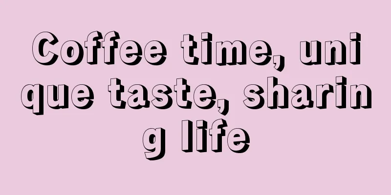 Coffee time, unique taste, sharing life