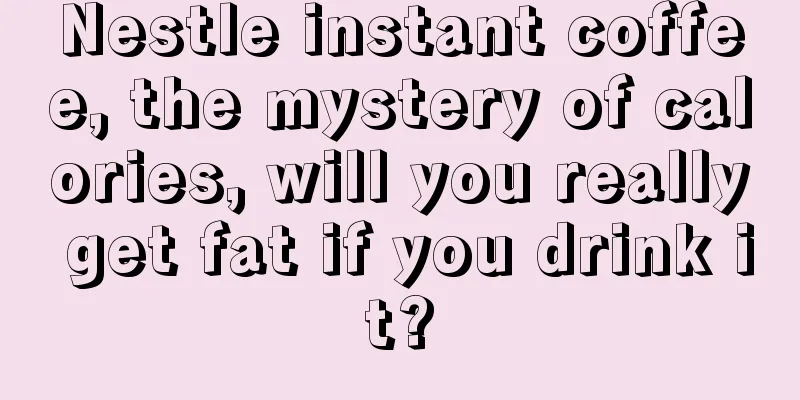 Nestle instant coffee, the mystery of calories, will you really get fat if you drink it?