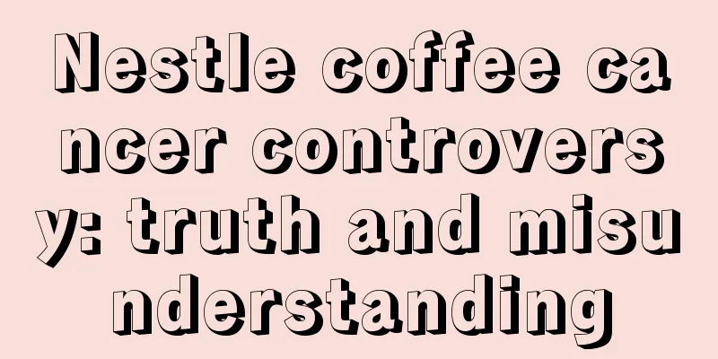 Nestle coffee cancer controversy: truth and misunderstanding