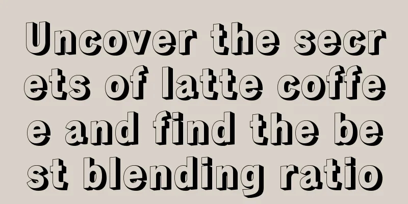 Uncover the secrets of latte coffee and find the best blending ratio